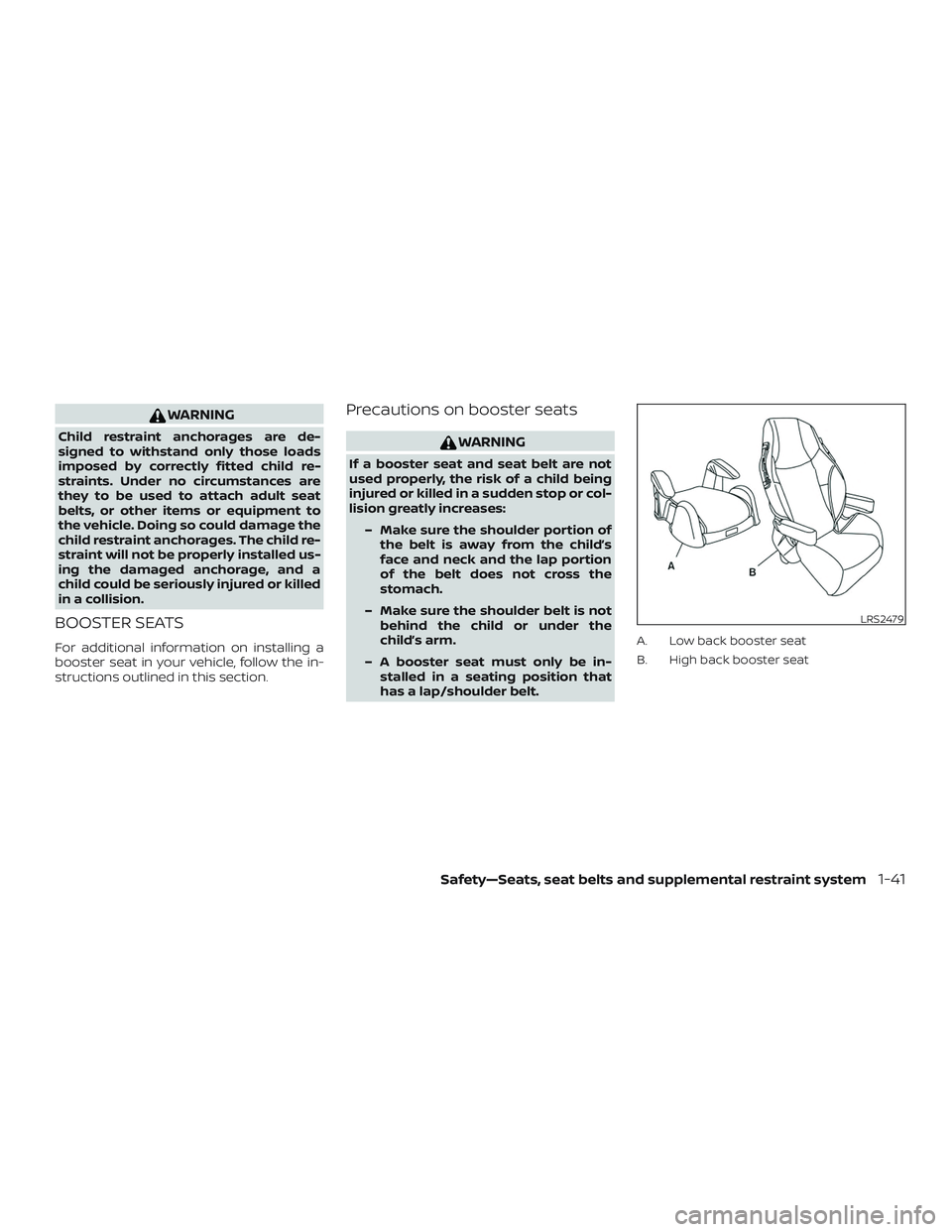 NISSAN MICRA 2023 Workshop Manual WARNING
Child restraint anchorages are de-
signed to withstand only those loads
imposed by correctly fitted child re-
straints. Under no circumstances are
they to be used to attach adult seat
belts, o