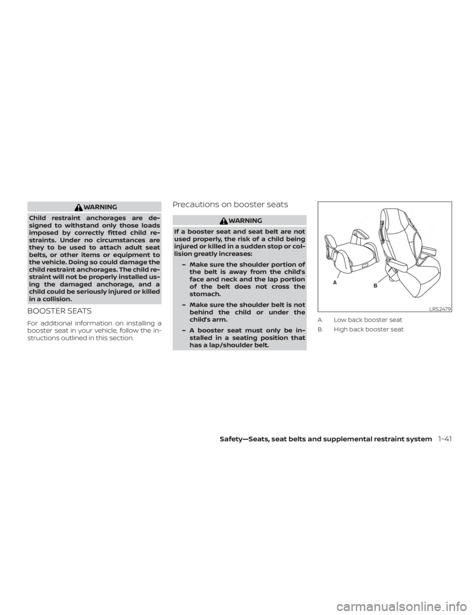 NISSAN MICRA 2021 Workshop Manual WARNING
Child restraint anchorages are de-
signed to withstand only those loads
imposed by correctly fitted child re-
straints. Under no circumstances are
they to be used to attach adult seat
belts, o
