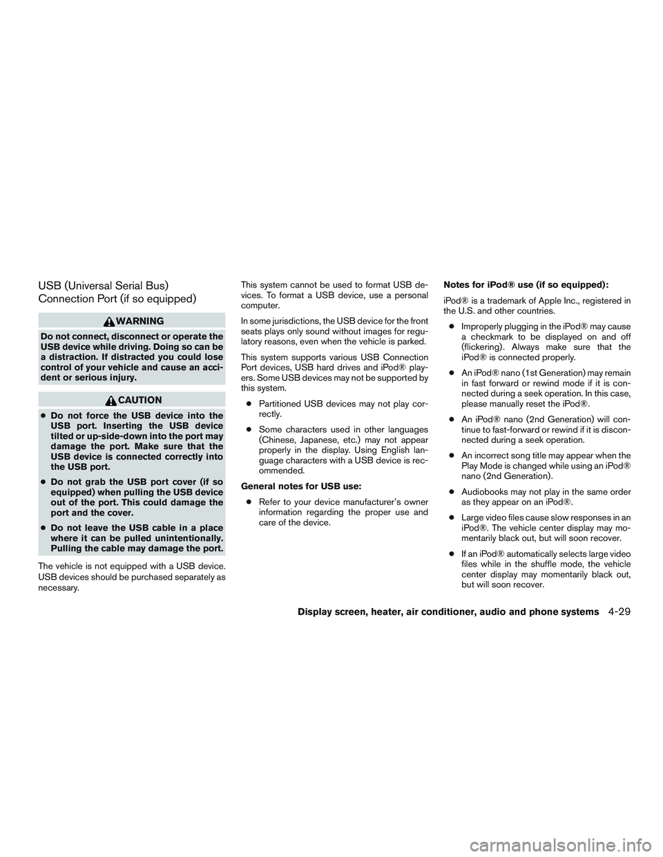 NISSAN MICRA 2011  Owners Manual USB (Universal Serial Bus)
Connection Port (if so equipped) 