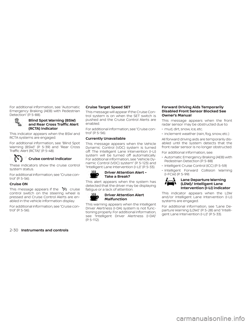 NISSAN MURANO 2023  Owners Manual For additional information, see “Automatic
Emergency Braking (AEB) with Pedestrian
Detection” (P. 5-88).
Blind Spot Warning (BSW)
and Rear Cross Traffic Alert
(RCTA) indicator
This indicator appea