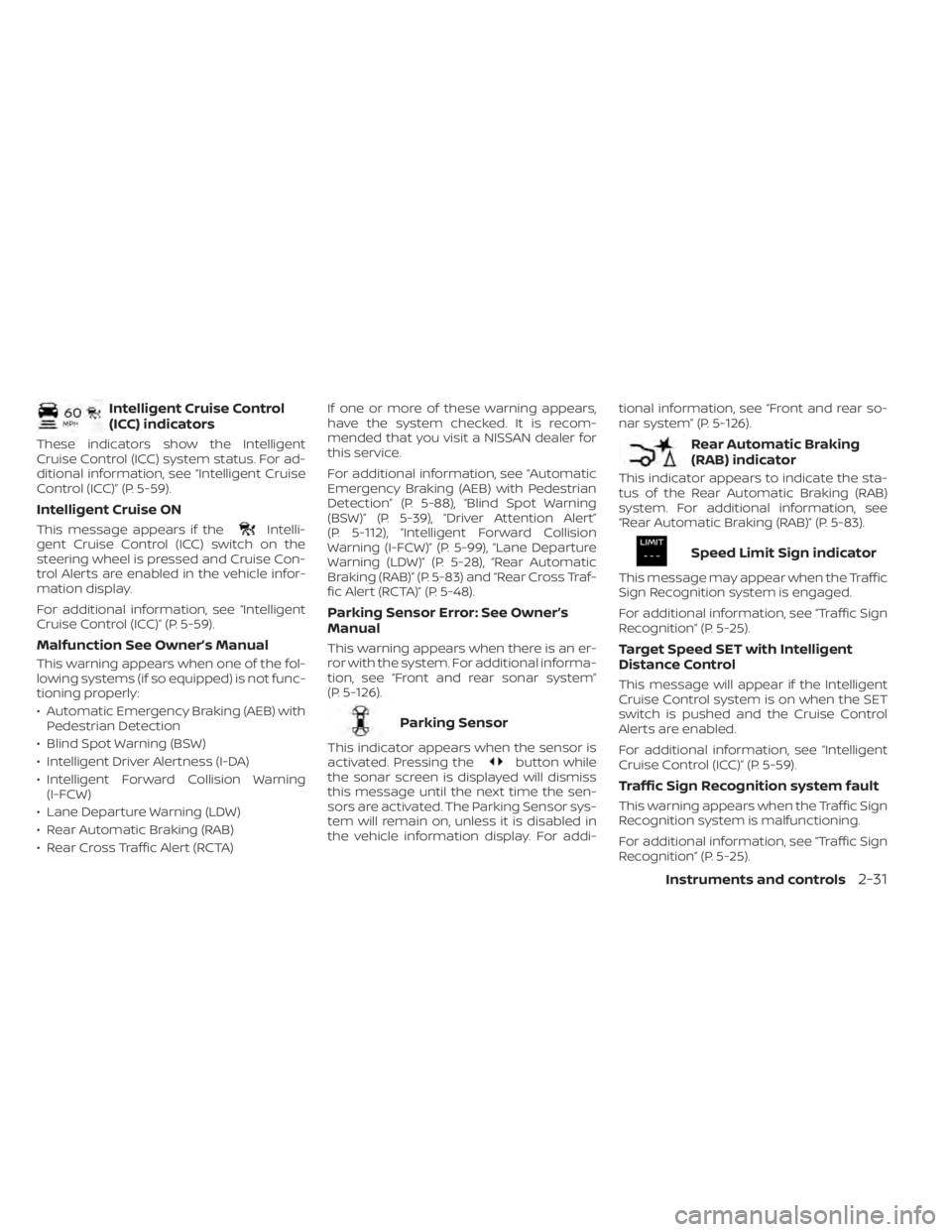 NISSAN MURANO 2023  Owners Manual Intelligent Cruise Control
(ICC) indicators
These indicators show the Intelligent
Cruise Control (ICC) system status. For ad-
ditional information, see “Intelligent Cruise
Control (ICC)” (P. 5-59)