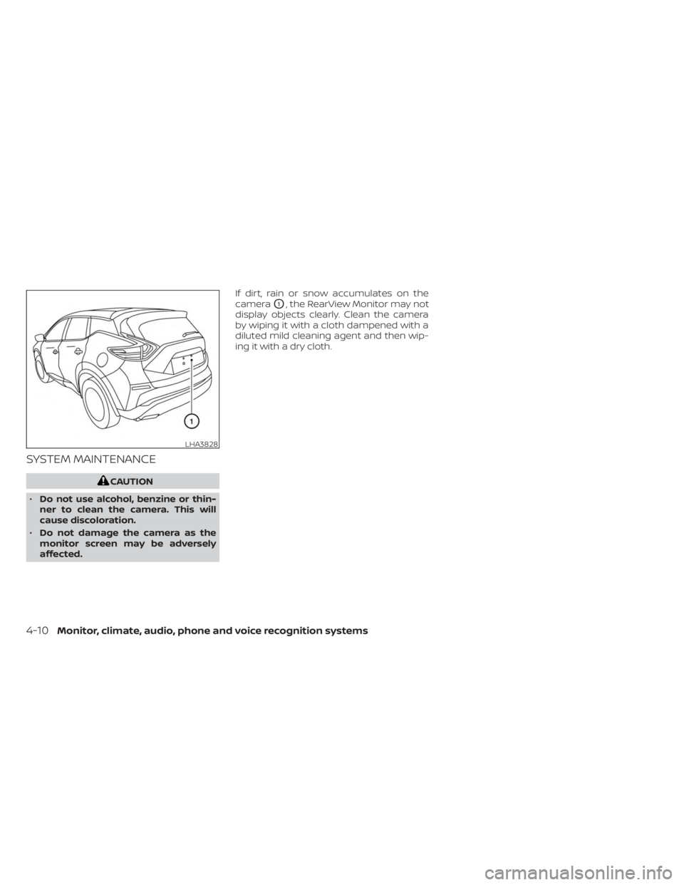 NISSAN MURANO 2023 Owners Manual SYSTEM MAINTENANCE
CAUTION
• Do not use alcohol, benzine or thin-
ner to clean the camera. This will
cause discoloration.
• Do not damage the camera as the
monitor screen may be adversely
affected NISSAN MURANO 2023 Owners Manual SYSTEM MAINTENANCE
CAUTION
• Do not use alcohol, benzine or thin-
ner to clean the camera. This will
cause discoloration.
• Do not damage the camera as the
monitor screen may be adversely
affected