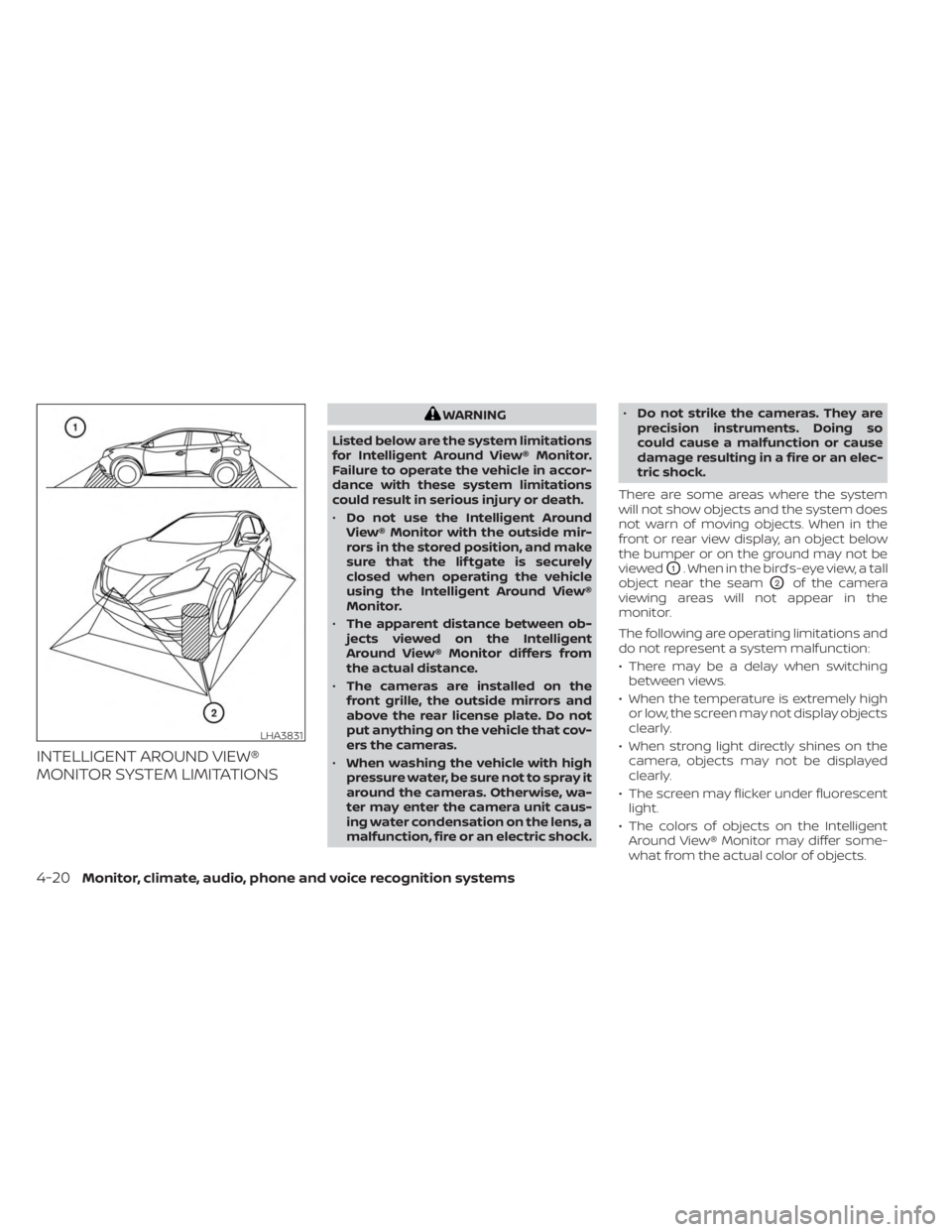 NISSAN MURANO 2023 Owners Manual INTELLIGENT AROUND VIEW®
MONITOR SYSTEM LIMITATIONS
WARNING
Listed below are the system limitations
for Intelligent Around View® Monitor.
Failure to operate the vehicle in accor-
dance with these sy NISSAN MURANO 2023 Owners Manual INTELLIGENT AROUND VIEW®
MONITOR SYSTEM LIMITATIONS
WARNING
Listed below are the system limitations
for Intelligent Around View® Monitor.
Failure to operate the vehicle in accor-
dance with these sy