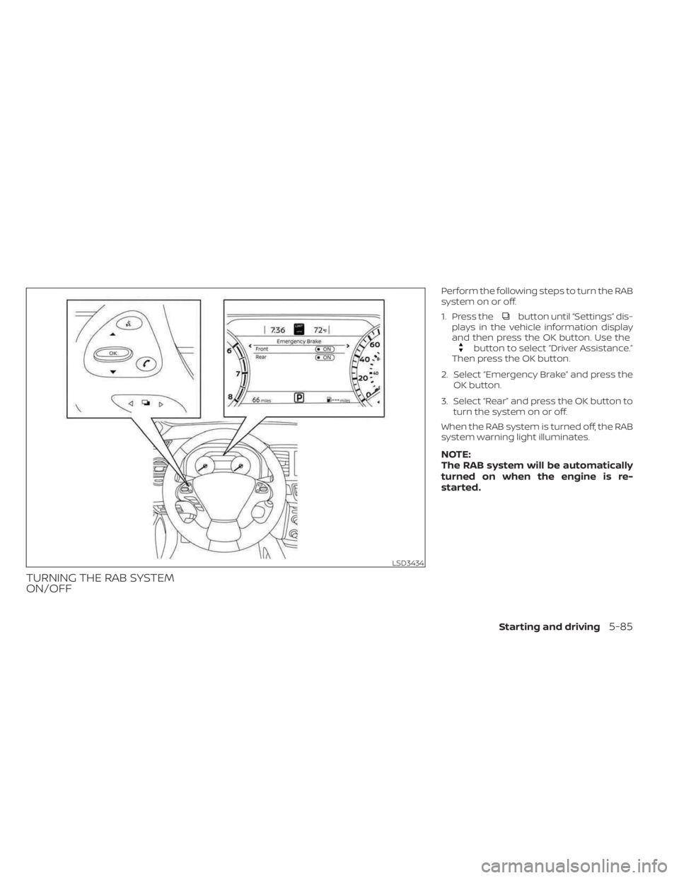 NISSAN MURANO 2023  Owners Manual TURNING THE RAB SYSTEM
ON/OFF
Perform the following steps to turn the RAB
system on or off.
1. Press the
button until “Settings” dis-
plays in the vehicle information display
and then press the OK