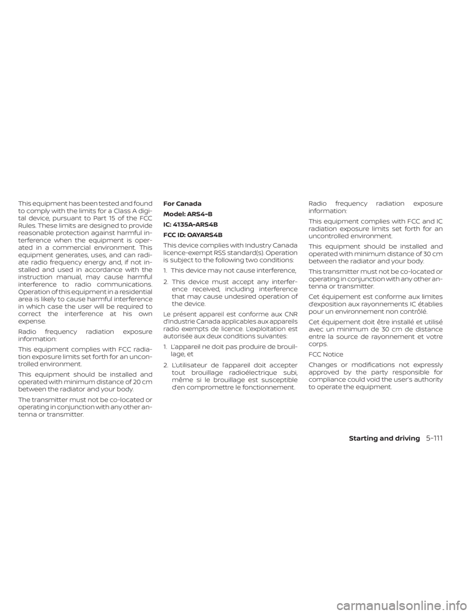 NISSAN MURANO 2023  Owners Manual This equipment has been tested and found
to comply with the limits for a Class A digi-
tal device, pursuant to Part 15 of the FCC
Rules. These limits are designed to provide
reasonable protection agai