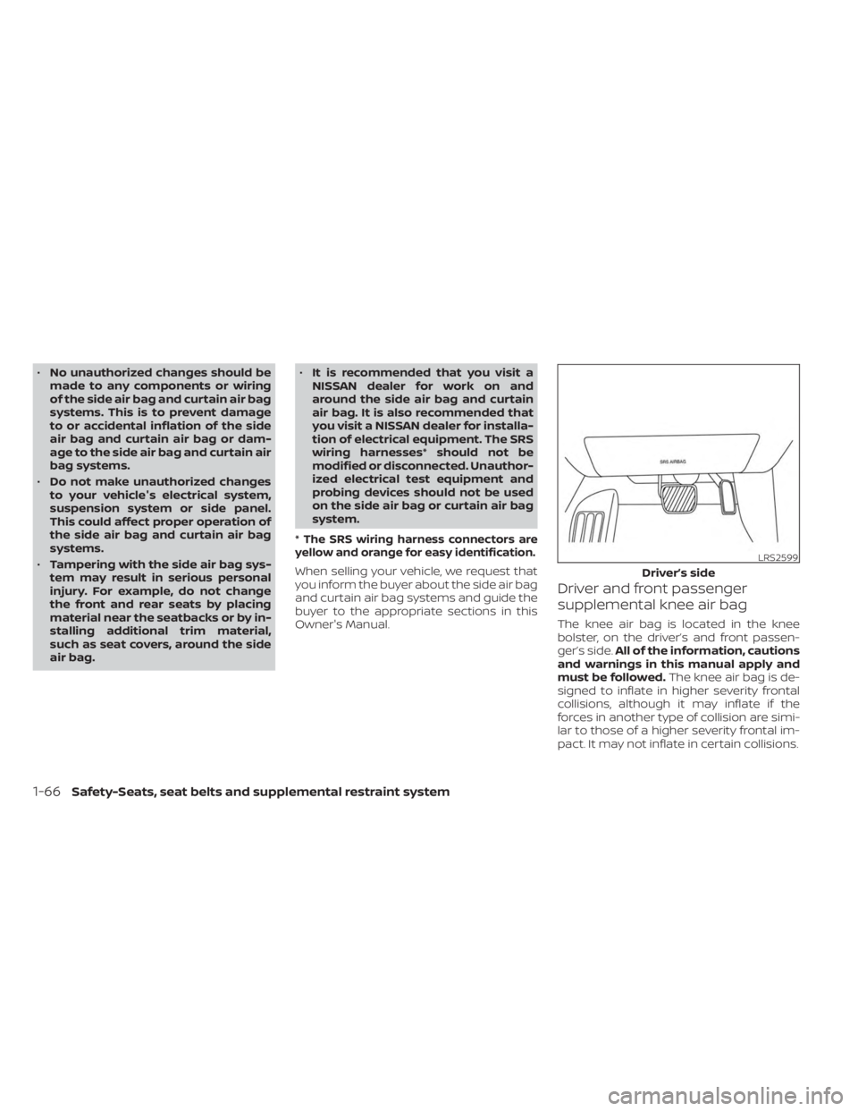 NISSAN MURANO 2023 Owners Manual •No unauthorized changes should be
made to any components or wiring
of the side air bag and curtain air bag
systems. This is to prevent damage
to or accidental inflation of the side
air bag and curt NISSAN MURANO 2023 Owners Manual •No unauthorized changes should be
made to any components or wiring
of the side air bag and curtain air bag
systems. This is to prevent damage
to or accidental inflation of the side
air bag and curt