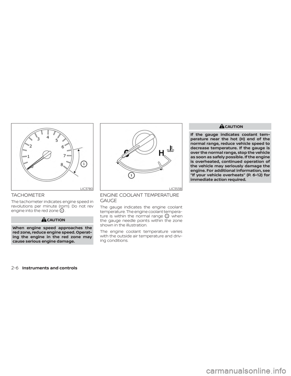 NISSAN MURANO 2023  Owners Manual TACHOMETER
The tachometer indicates engine speed in
revolutions per minute (rpm). Do not rev
engine into the red zone
O1.
CAUTION
When engine speed approaches the
red zone, reduce engine speed. Operat