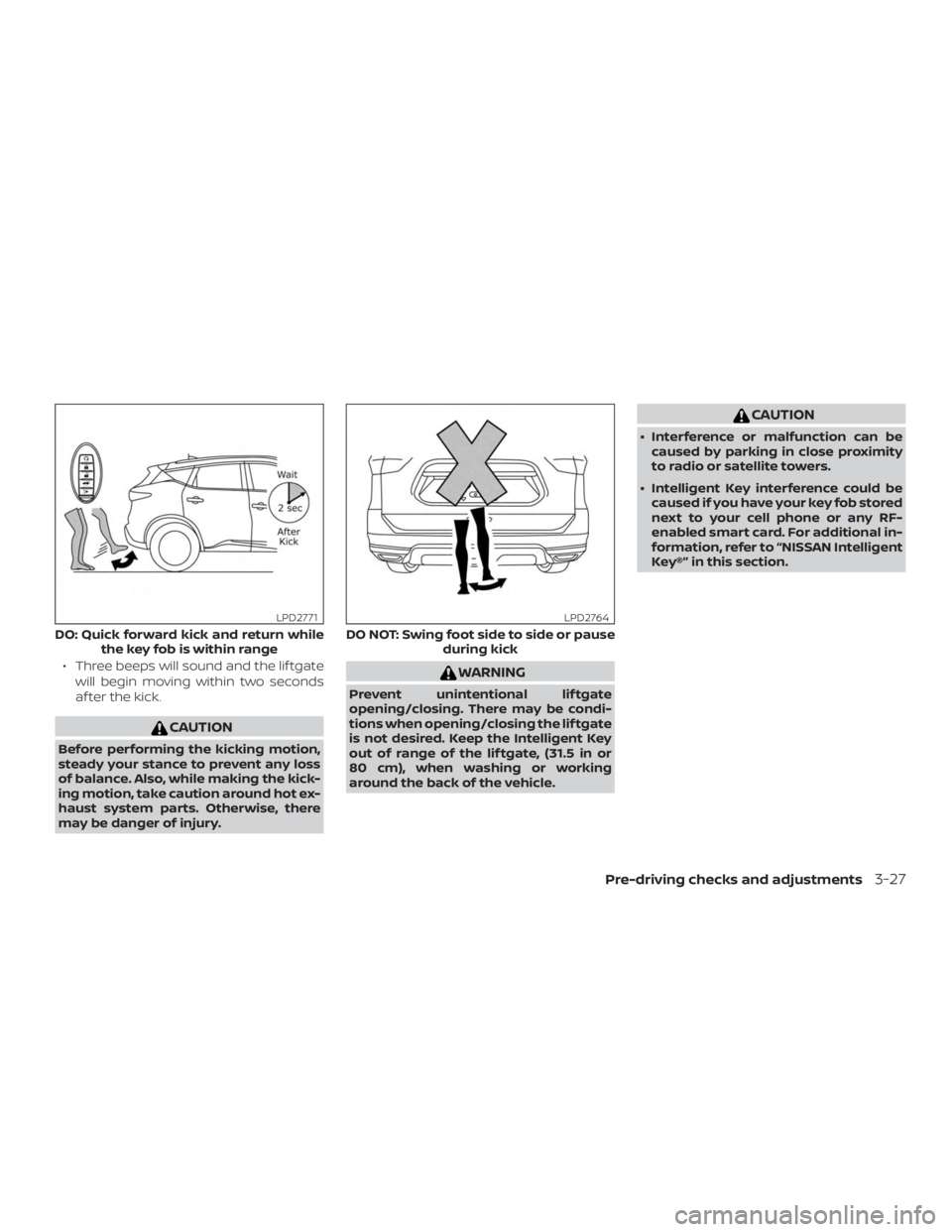 NISSAN MURANO PLATINUM 2018  Owners Manual ∙ Three beeps will sound and the lif tgatewill begin moving within two seconds
af ter the kick. 