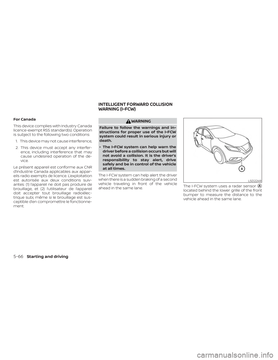 NISSAN MURANO PLATINUM 2018 Owners Manual For Canada
This device complies with Industry Canada
licence-exempt RSS standard(s). Operation
is subject to the following two conditions:1. This device may not cause interference,
2. This device must NISSAN MURANO PLATINUM 2018 Owners Manual For Canada
This device complies with Industry Canada
licence-exempt RSS standard(s). Operation
is subject to the following two conditions:1. This device may not cause interference,
2. This device must
