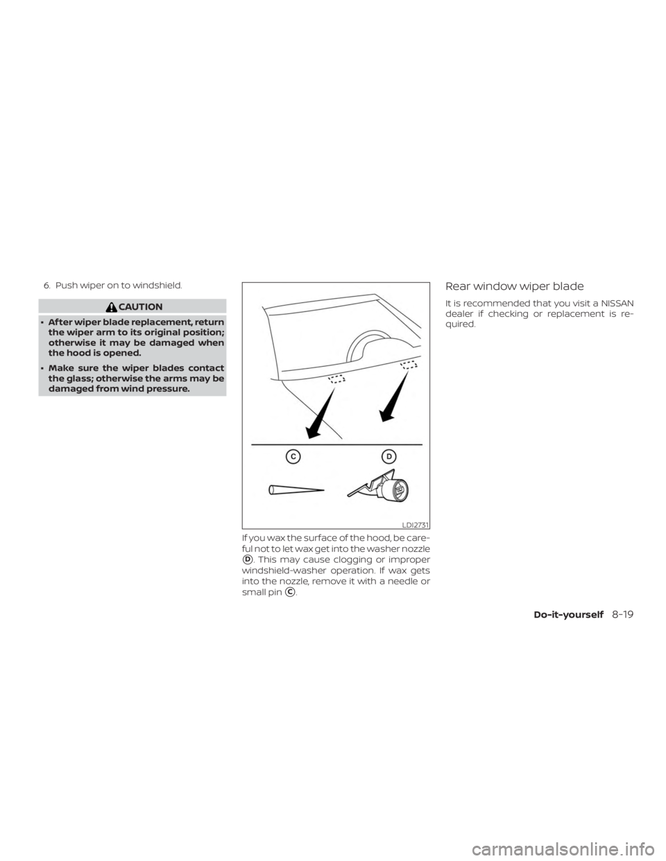 NISSAN MURANO PLATINUM 2018  Owners Manual 6. Push wiper on to windshield. 