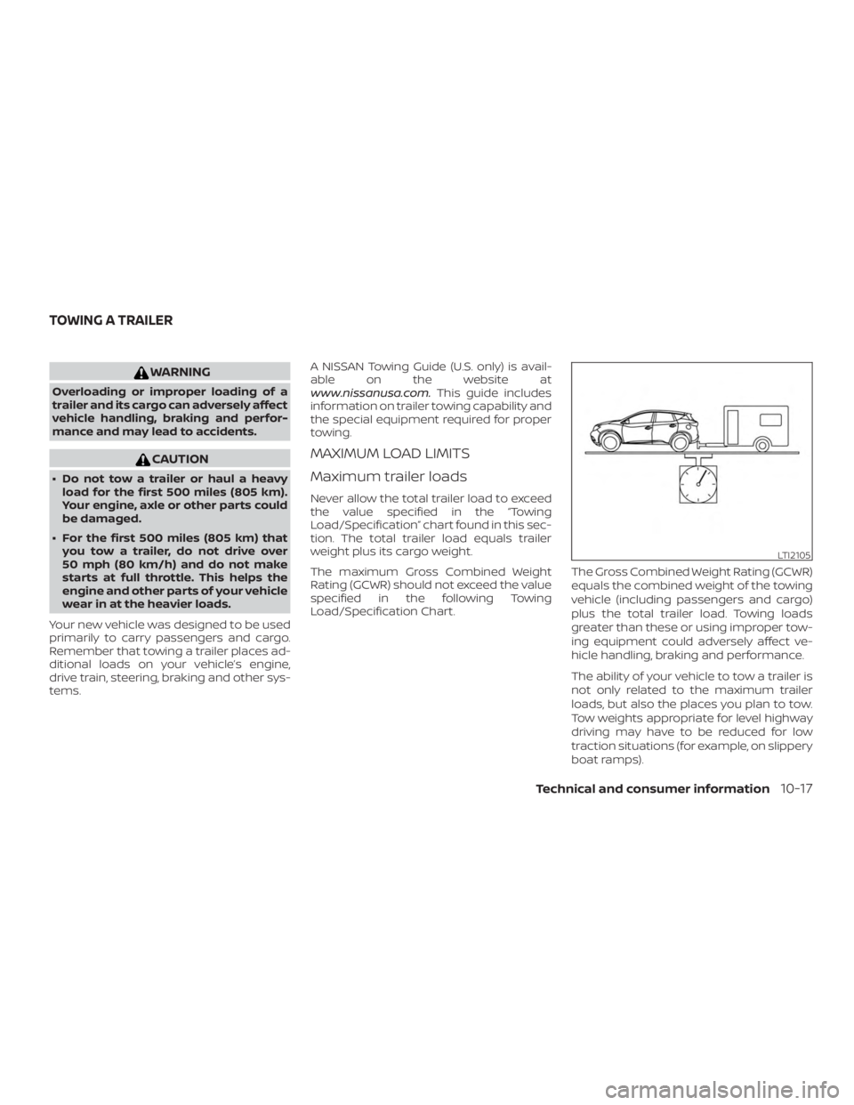 NISSAN MURANO PLATINUM 2018  Owners Manual WARNING
Overloading or improper loading of a
trailer and its cargo can adversely affect
vehicle handling, braking and perfor-
mance and may lead to accidents. 