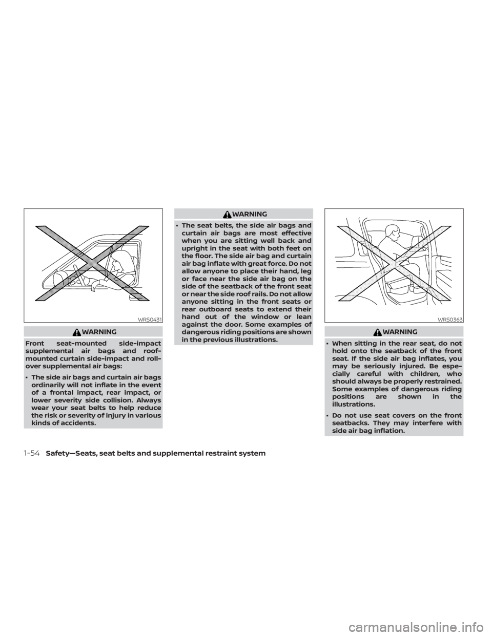 NISSAN MURANO PLATINUM 2018 Manual PDF WARNING
Front seat-mounted side-impact
supplemental air bags and roof-
mounted curtain side-impact and roll-
over supplemental air bags:
∙ The side air bags and curtain air bagsordinarily will not i