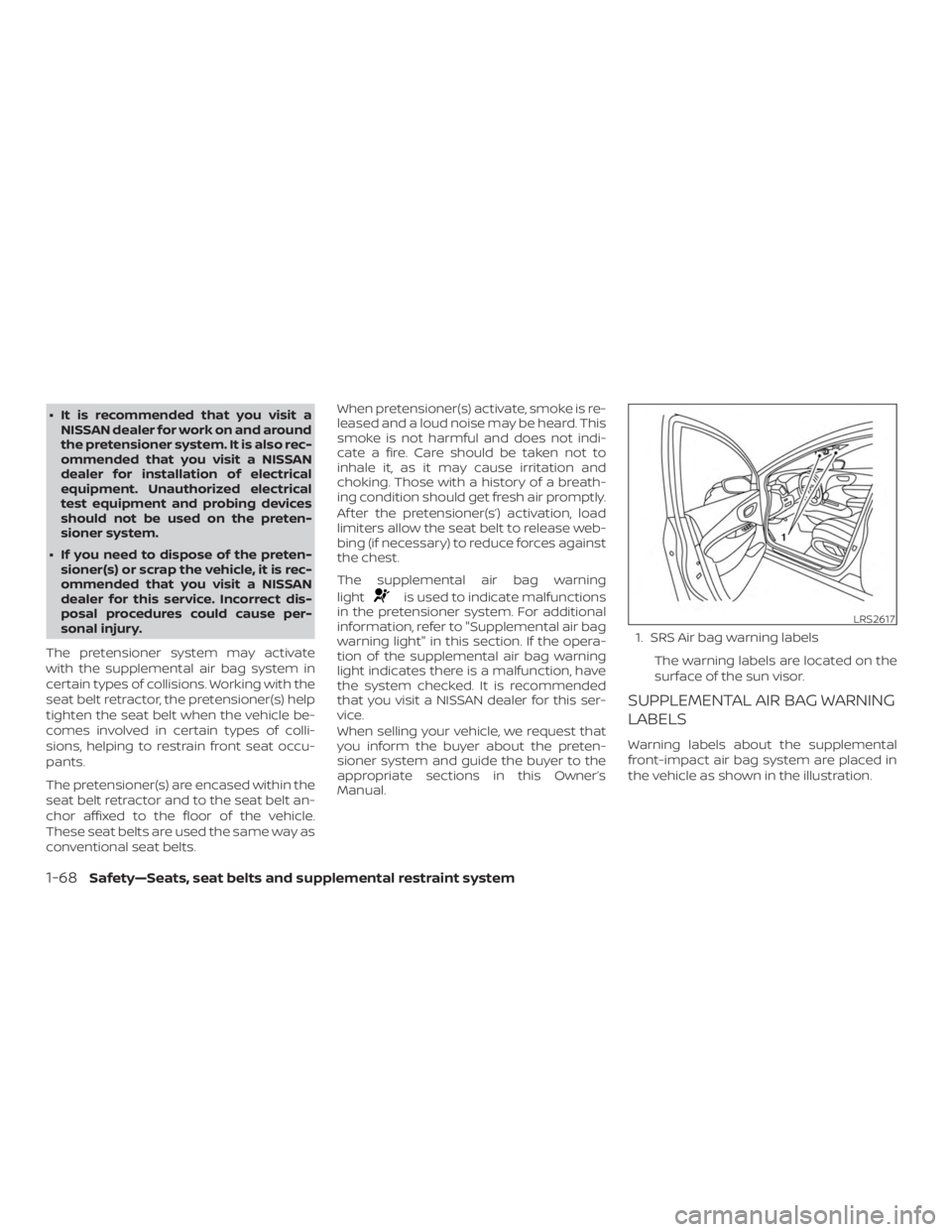 NISSAN MURANO PLATINUM 2018 Manual Online ∙ It is recommended that you visit aNISSAN dealer for work on and around
the pretensioner system. It is also rec-
ommended that you visit a NISSAN
dealer for installation of electrical
equipment. Un NISSAN MURANO PLATINUM 2018 Manual Online ∙ It is recommended that you visit aNISSAN dealer for work on and around
the pretensioner system. It is also rec-
ommended that you visit a NISSAN
dealer for installation of electrical
equipment. Un