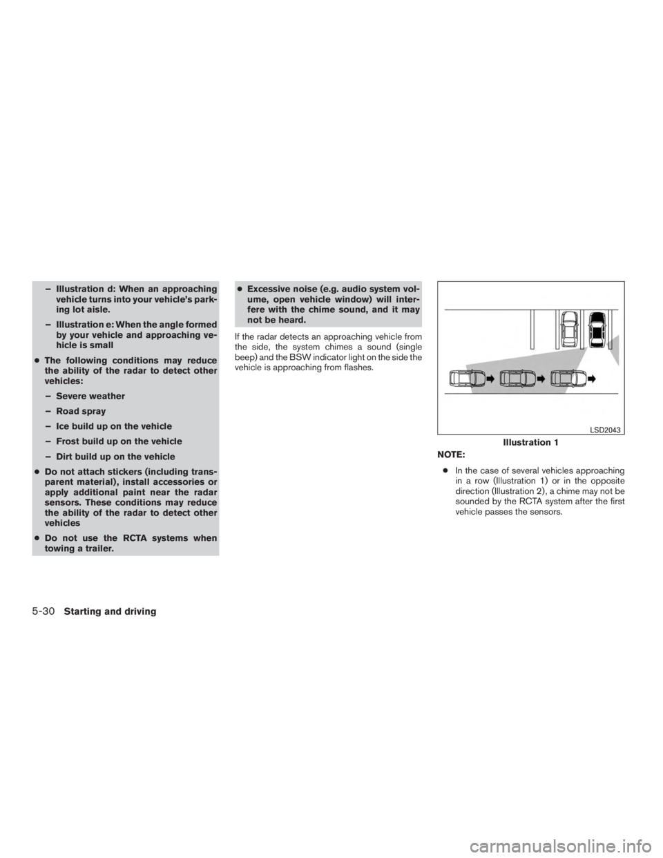 NISSAN MURANO PLATINUM 2015 Owners Manual – Illustration d: When an approachingvehicle turns into your vehicle’s park-
ing lot aisle.
– Illustration e: When the angle formed by your vehicle and approaching ve-
hicle is small
● The fol NISSAN MURANO PLATINUM 2015 Owners Manual – Illustration d: When an approachingvehicle turns into your vehicle’s park-
ing lot aisle.
– Illustration e: When the angle formed by your vehicle and approaching ve-
hicle is small
● The fol