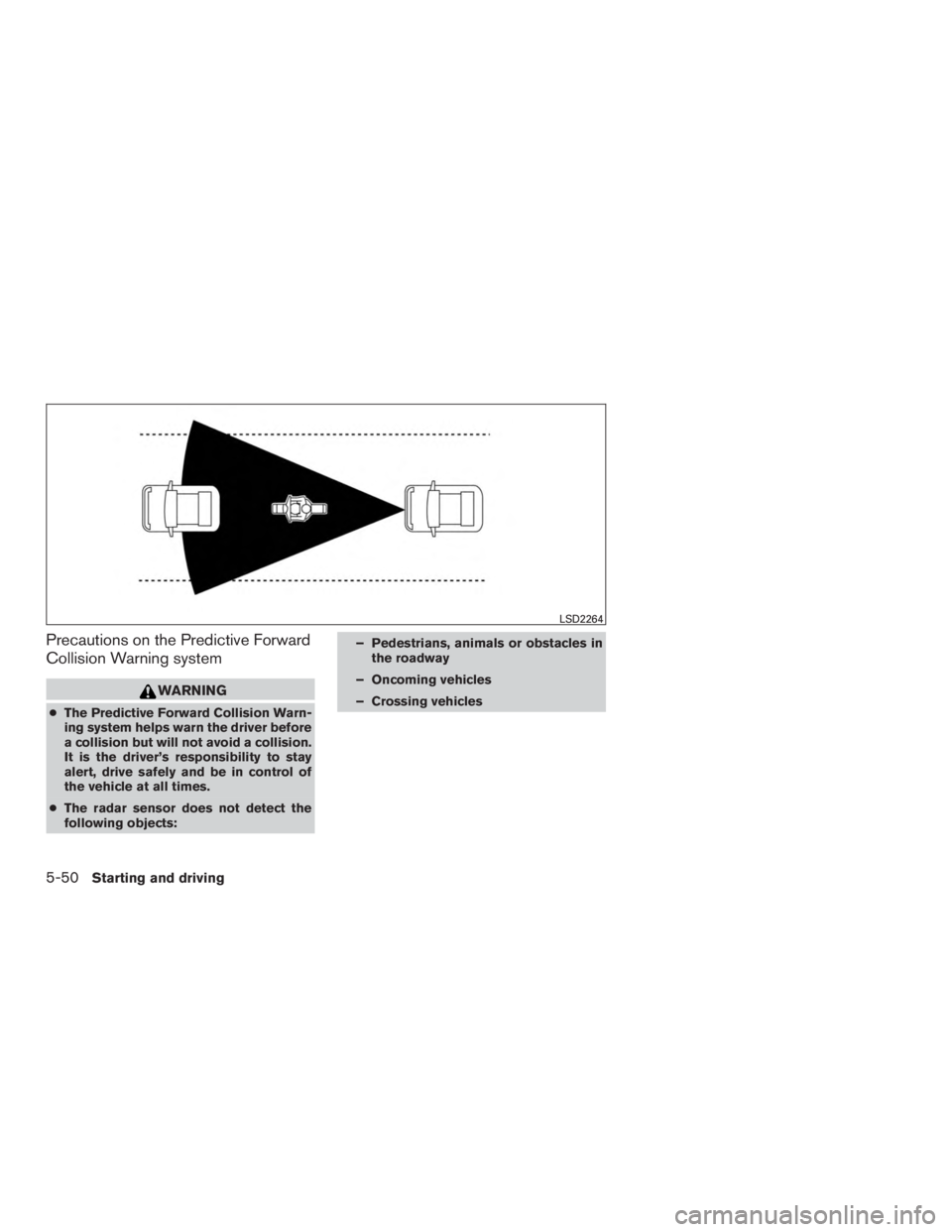 NISSAN MURANO PLATINUM 2015 Owners Manual Precautions on the Predictive Forward
Collision Warning system NISSAN MURANO PLATINUM 2015 Owners Manual Precautions on the Predictive Forward
Collision Warning system