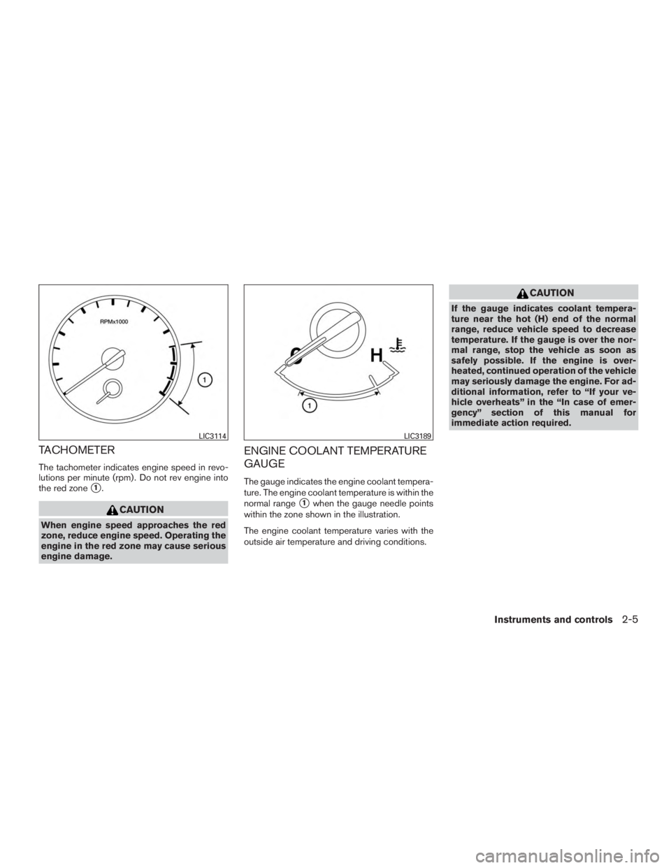 NISSAN MURANO PLATINUM 2015  Owners Manual TACHOMETER
The tachometer indicates engine speed in revo-
lutions per minute (rpm) . Do not rev engine into
the red zone
1. 
