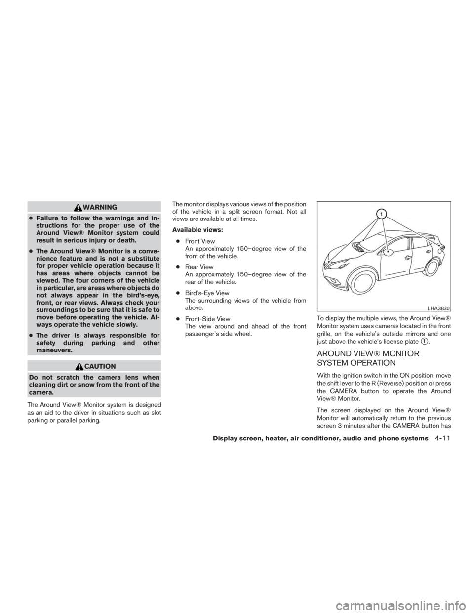 NISSAN MURANO PLATINUM 2017  Owners Manual WARNING
●Failure to follow the warnings and in-
structions for the proper use of the
Around View® Monitor system could
result in serious injury or death.
● The Around View® Monitor is a conve-
n