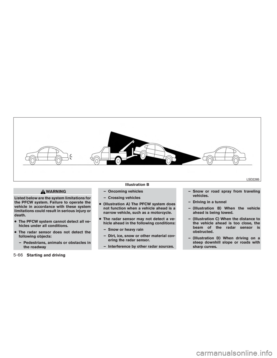 NISSAN MURANO PLATINUM 2017  Owners Manual WARNING
Listed below are the system limitations for
the PFCW system. Failure to operate the
vehicle in accordance with these system
limitations could result in serious injury or
death.
●The PFCW sys