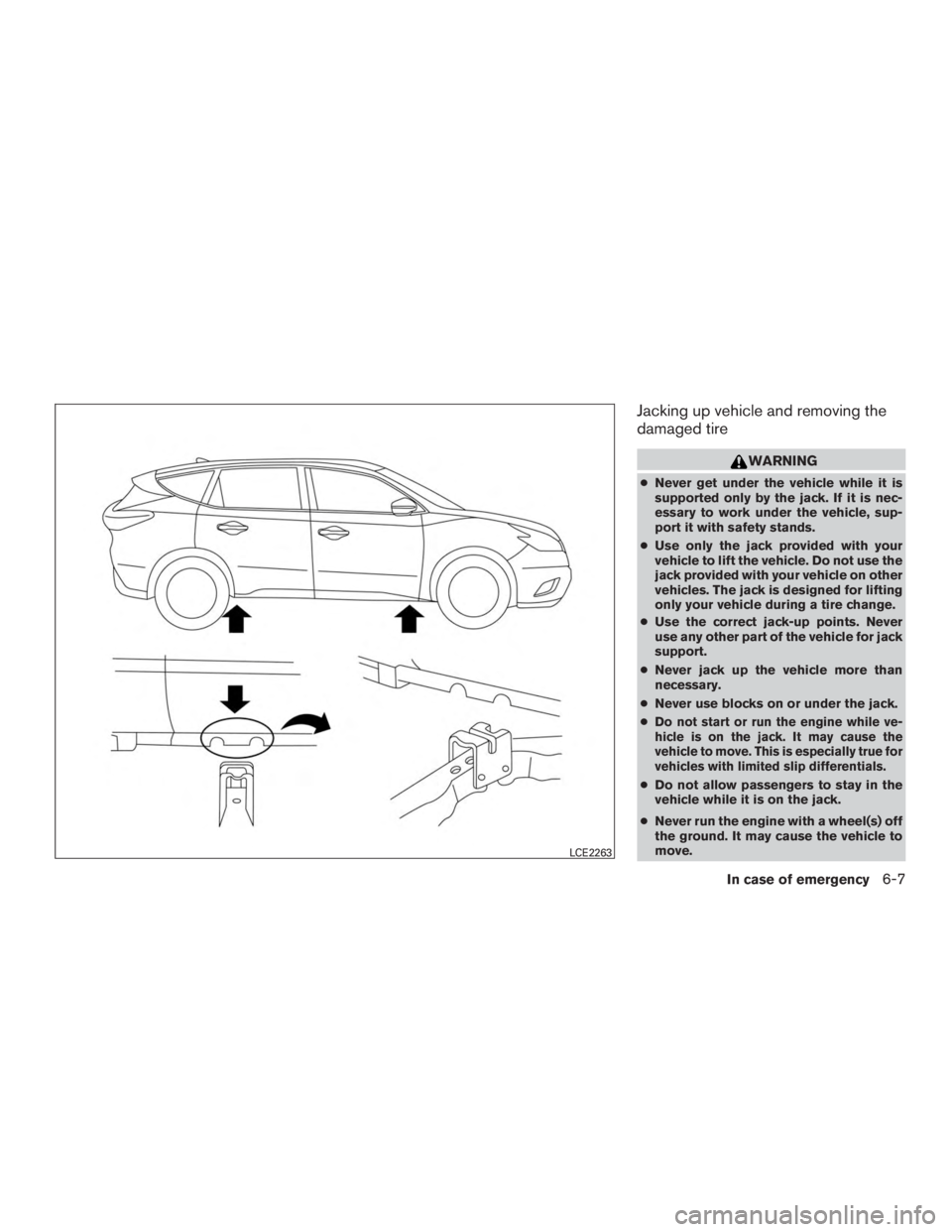 NISSAN MURANO PLATINUM 2017  Owners Manual Jacking up vehicle and removing the
damaged tire 
