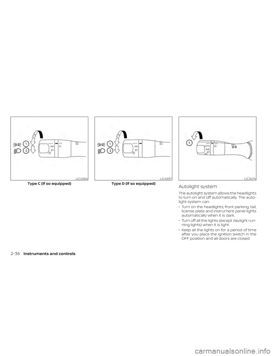 NISSAN MURANO 2022  Owners Manual LIC4564
Type C (if so equipped)
2-36Instruments and controls 