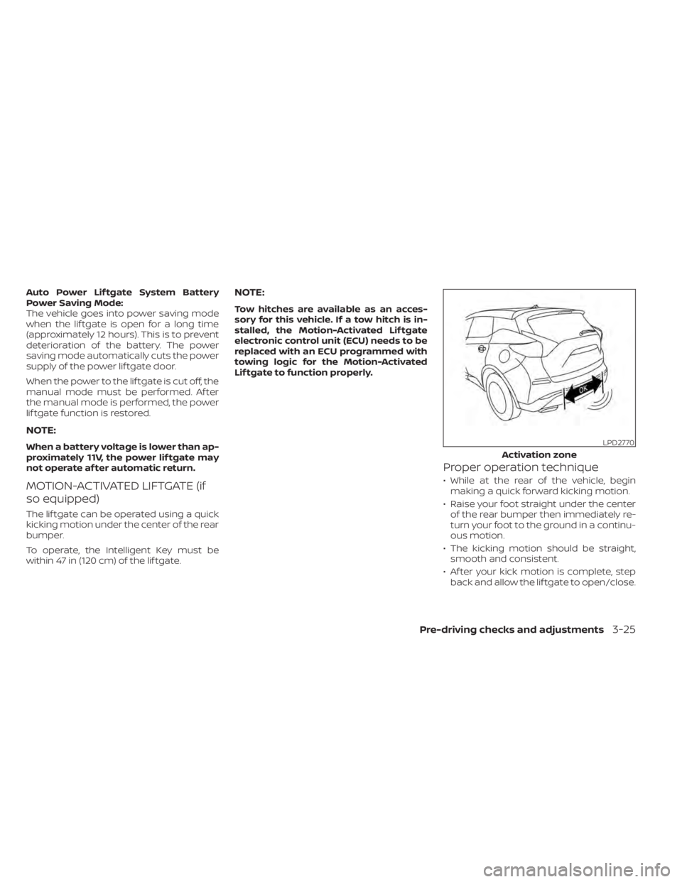 NISSAN MURANO 2022 Owners Manual LPD2770
Activation zone
Pre-driving checks and adjustments3-25 NISSAN MURANO 2022 Owners Manual LPD2770
Activation zone
Pre-driving checks and adjustments3-25