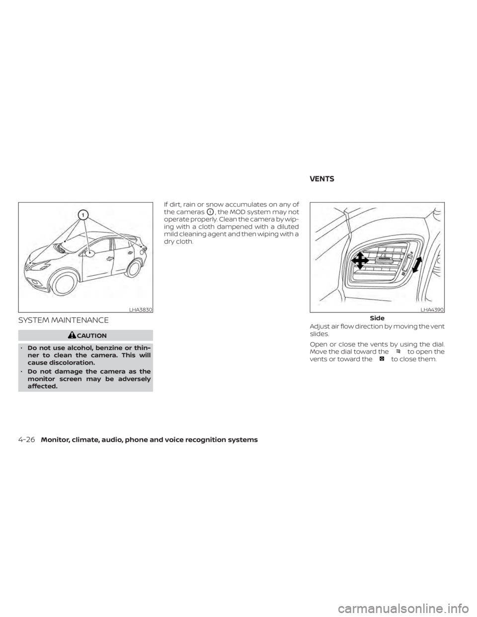 NISSAN MURANO 2022  Owners Manual SYSTEM MAINTENANCE
to open the
vents or toward theto close them.
LHA3830LHA4390
Side
VENTS 
