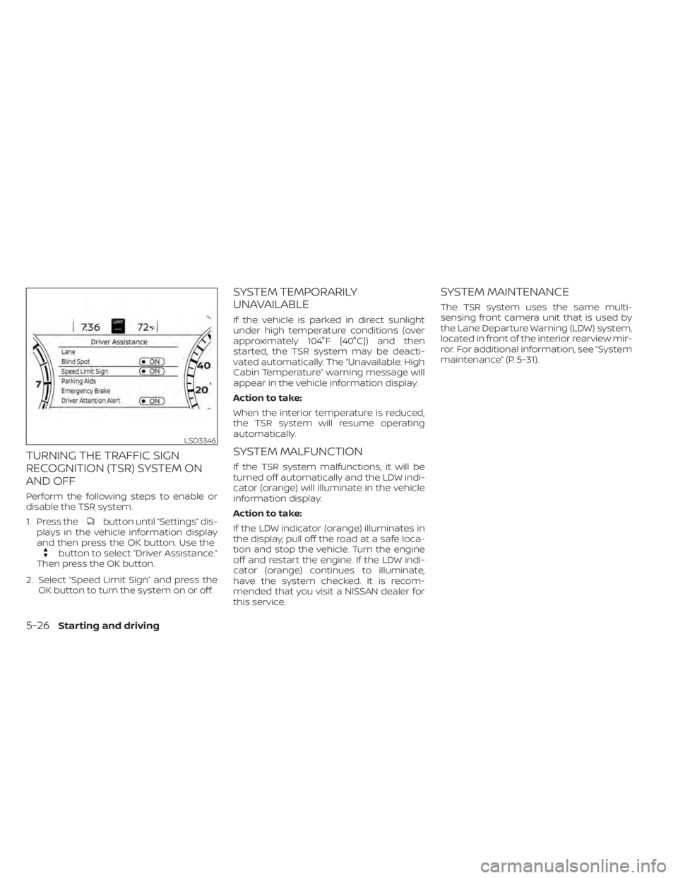 NISSAN MURANO 2022  Owners Manual button until “Settings” dis-
plays in the vehicle information display
and then press the OK button. Use the
button to select “Driver Assistance.”
Then press the OK button.
2. Select “Speed L