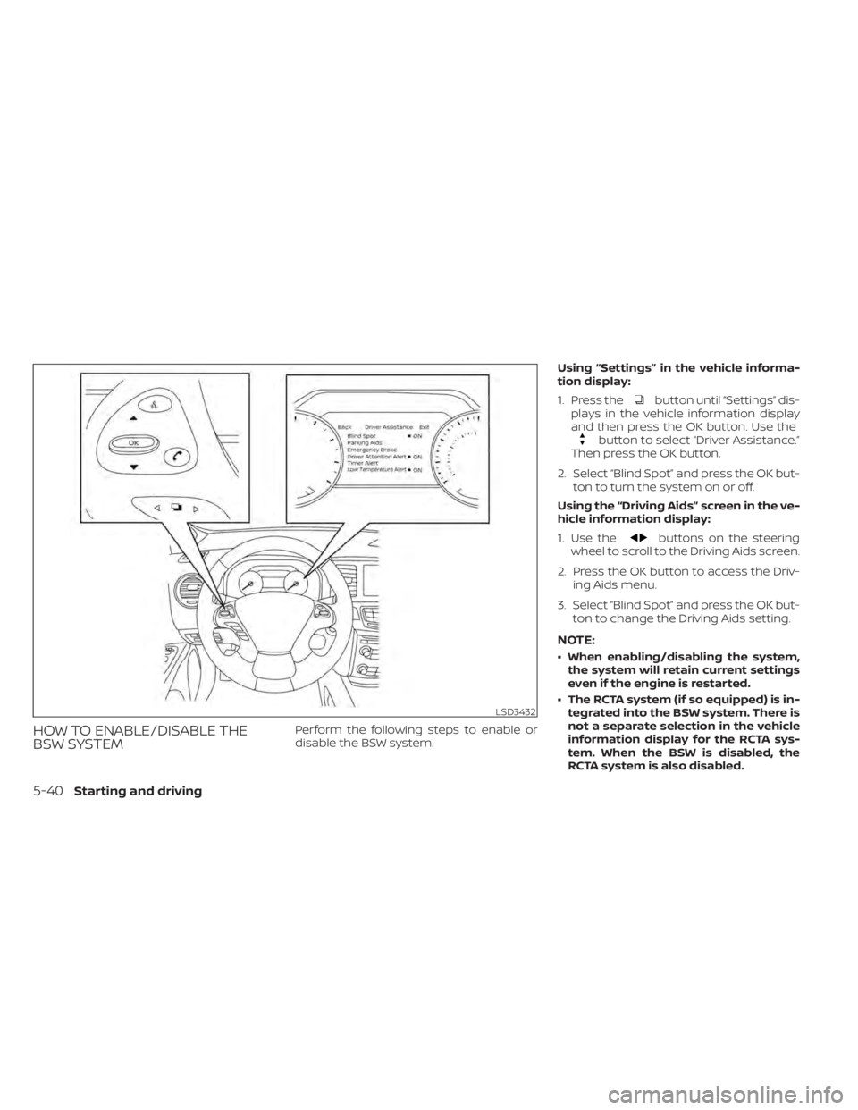 NISSAN MURANO 2022  Owners Manual button until “Settings” dis-
plays in the vehicle information display
and then press the OK button. Use the
button to select “Driver Assistance.”
Then press the OK button.
2. Select “Blind S