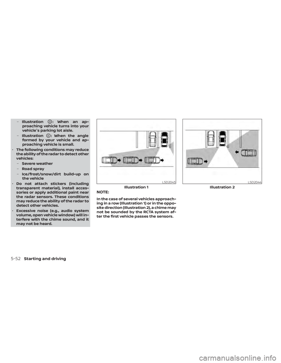 NISSAN MURANO 2022 Owners Manual –IllustrationOD: When an ap-
proaching vehicle turns into your
vehicle's parking lot aisle.
– Illustration
OE: When the angle
formed by your vehicle and ap-
proaching vehicle is small.
• The NISSAN MURANO 2022 Owners Manual –IllustrationOD: When an ap-
proaching vehicle turns into your
vehicle's parking lot aisle.
– Illustration
OE: When the angle
formed by your vehicle and ap-
proaching vehicle is small.
• The