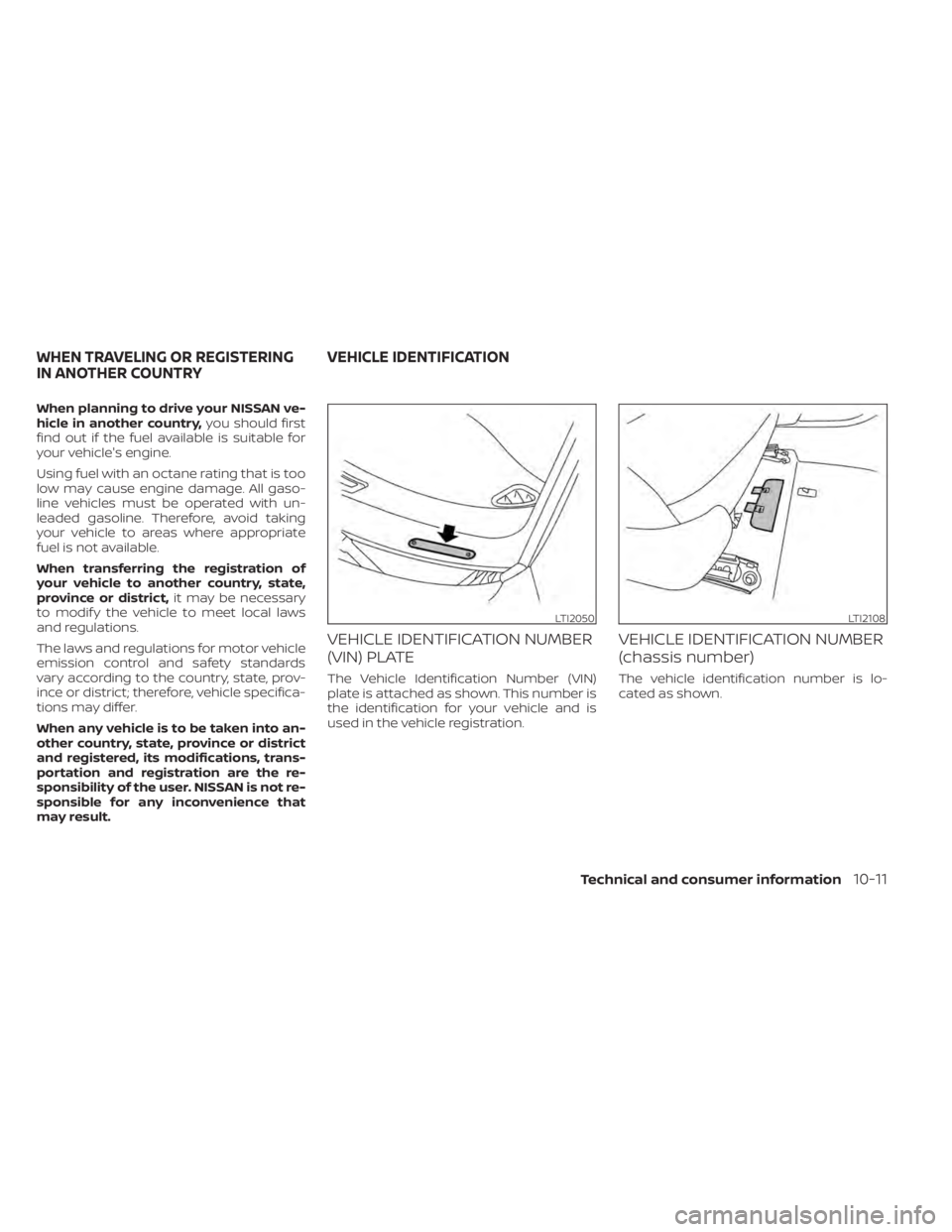 NISSAN MURANO 2022  Owners Manual LTI2050LTI2108
WHEN TRAVELING OR REGISTERING
IN ANOTHER COUNTRYVEHICLE IDENTIFICATION
Technical and consumer information10-11 
