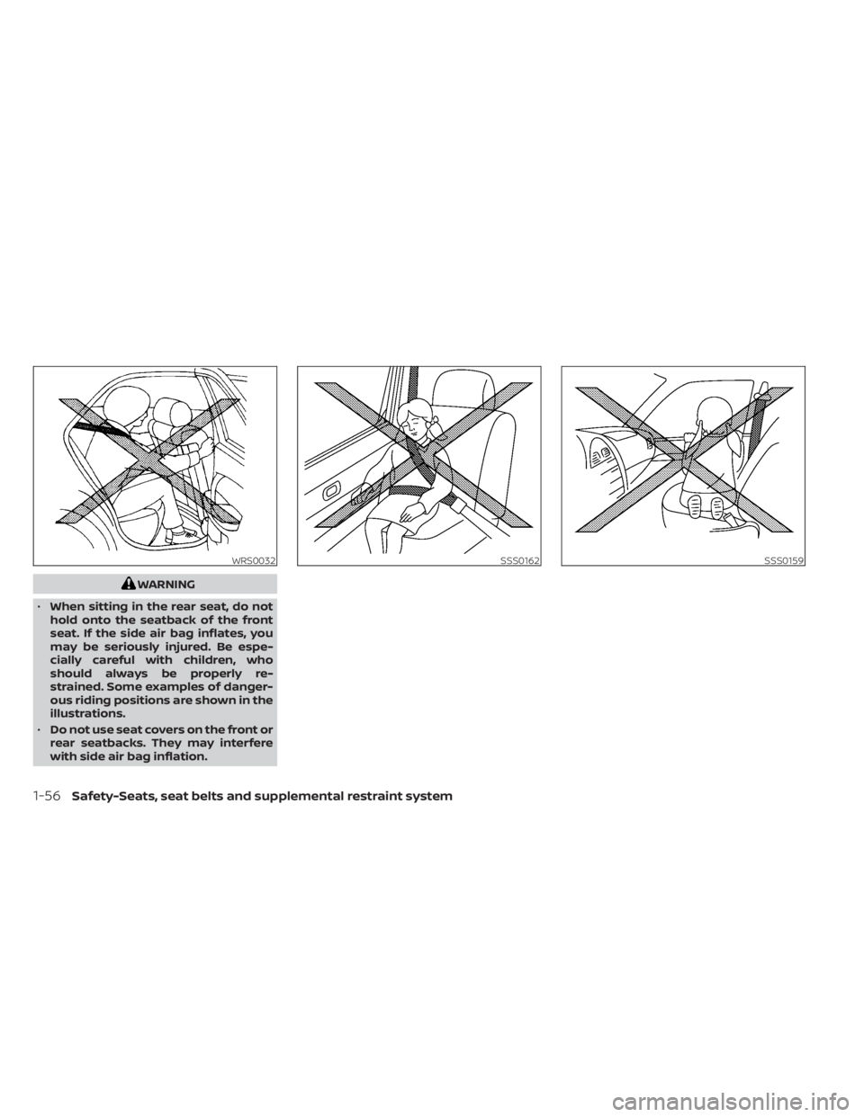 NISSAN MURANO 2022 Manual PDF WARNING
• When sitting in the rear seat, do not
hold onto the seatback of the front
seat. If the side air bag inflates, you
may be seriously injured. Be espe-
cially careful with children, who
shoul NISSAN MURANO 2022 Manual PDF WARNING
• When sitting in the rear seat, do not
hold onto the seatback of the front
seat. If the side air bag inflates, you
may be seriously injured. Be espe-
cially careful with children, who
shoul