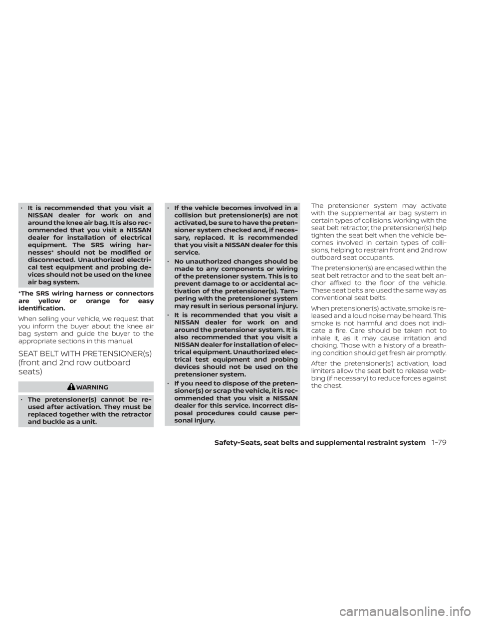 NISSAN PATHFINDER 2023  Owners Manual •It is recommended that you visit a
NISSAN dealer for work on and
around the knee air bag. It is also rec-
ommended that you visit a NISSAN
dealer for installation of electrical
equipment. The SRS w