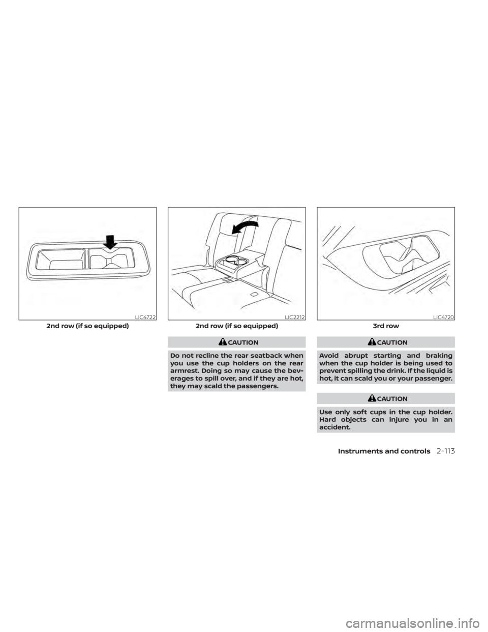 NISSAN PATHFINDER 2023 Owners Manual CAUTION
Do not recline the rear seatback when
you use the cup holders on the rear
armrest. Doing so may cause the bev-
erages to spill over, and if they are hot,
they may scald the passengers.CAUTION
NISSAN PATHFINDER 2023 Owners Manual CAUTION
Do not recline the rear seatback when
you use the cup holders on the rear
armrest. Doing so may cause the bev-
erages to spill over, and if they are hot,
they may scald the passengers.CAUTION