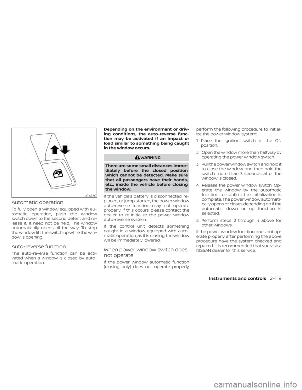 NISSAN PATHFINDER 2023  Owners Manual Automatic operation
To fully open a window equipped with au-
tomatic operation, push the window
switch down to the second detent and re-
lease it; it need not be held. The window
automatically opens a