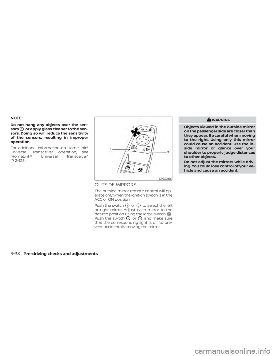 NISSAN PATHFINDER 2023 Owners Manual NOTE:
Do not hang any objects over the sen-
sors
O1or apply glass cleaner to the sen-
sors. Doing so will reduce the sensitivity
of the sensors, resulting in improper
operation.
For additional informa NISSAN PATHFINDER 2023 Owners Manual NOTE:
Do not hang any objects over the sen-
sors
O1or apply glass cleaner to the sen-
sors. Doing so will reduce the sensitivity
of the sensors, resulting in improper
operation.
For additional informa