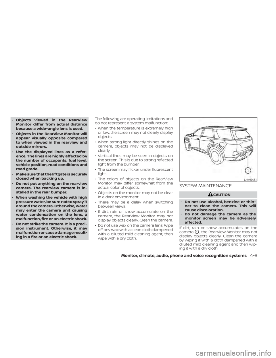 NISSAN PATHFINDER 2023  Owners Manual •Objects viewed in the RearView
Monitor differ from actual distance
because a wide-angle lens is used.
• Objects in the RearView Monitor will
appear visually opposite compared
to when viewed in th