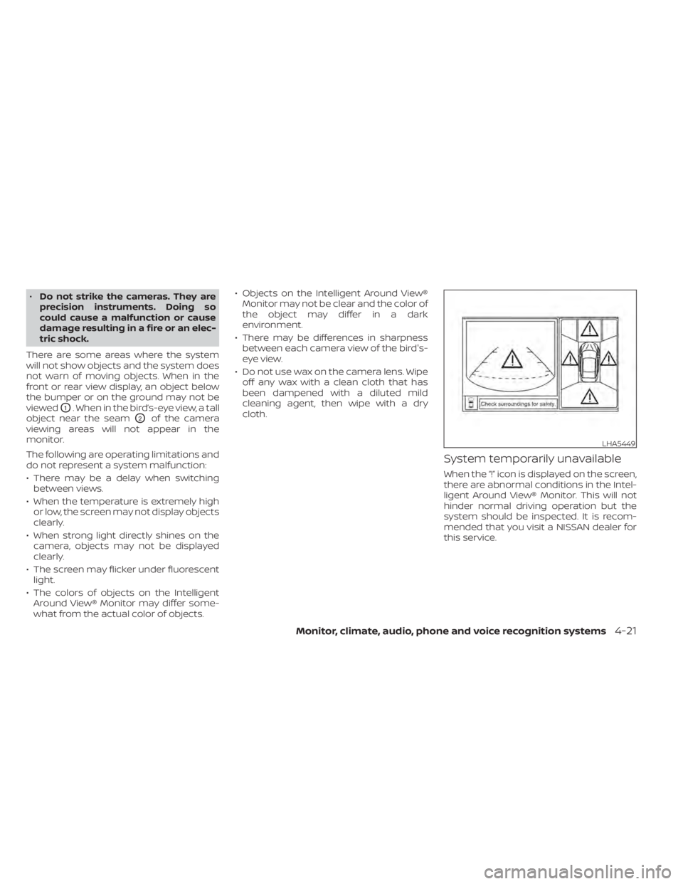 NISSAN PATHFINDER 2023 Owners Manual •Do not strike the cameras. They are
precision instruments. Doing so
could cause a malfunction or cause
damage resulting in a fire or an elec-
tric shock.
There are some areas where the system
will NISSAN PATHFINDER 2023 Owners Manual •Do not strike the cameras. They are
precision instruments. Doing so
could cause a malfunction or cause
damage resulting in a fire or an elec-
tric shock.
There are some areas where the system
will