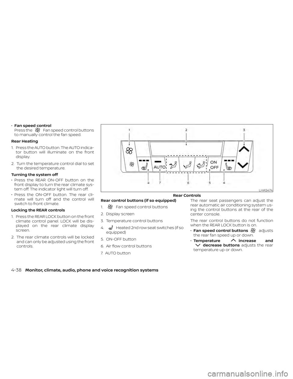 NISSAN PATHFINDER 2023 Owners Manual •Fan speed control
Press theFan speed control buttons
to manually control the fan speed.
Rear Heating
1. Press the AUTO button. The AUTO indica- tor button will illuminate on the front
display.
2. T NISSAN PATHFINDER 2023 Owners Manual •Fan speed control
Press theFan speed control buttons
to manually control the fan speed.
Rear Heating
1. Press the AUTO button. The AUTO indica- tor button will illuminate on the front
display.
2. T