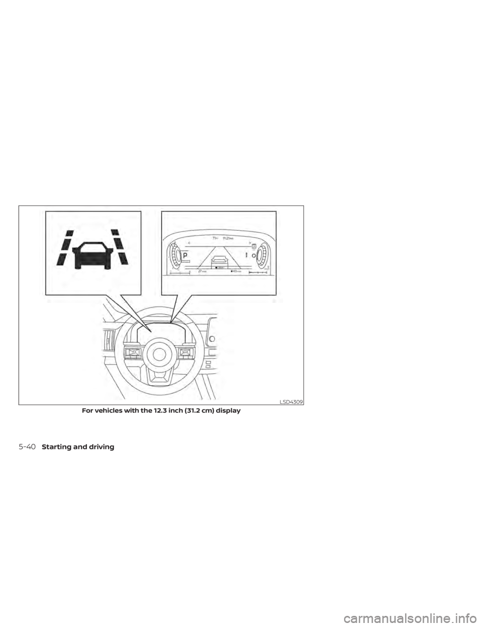 NISSAN PATHFINDER 2023  Owners Manual LSD4309
For vehicles with the 12.3 inch (31.2 cm) display
5-40Starting and driving 