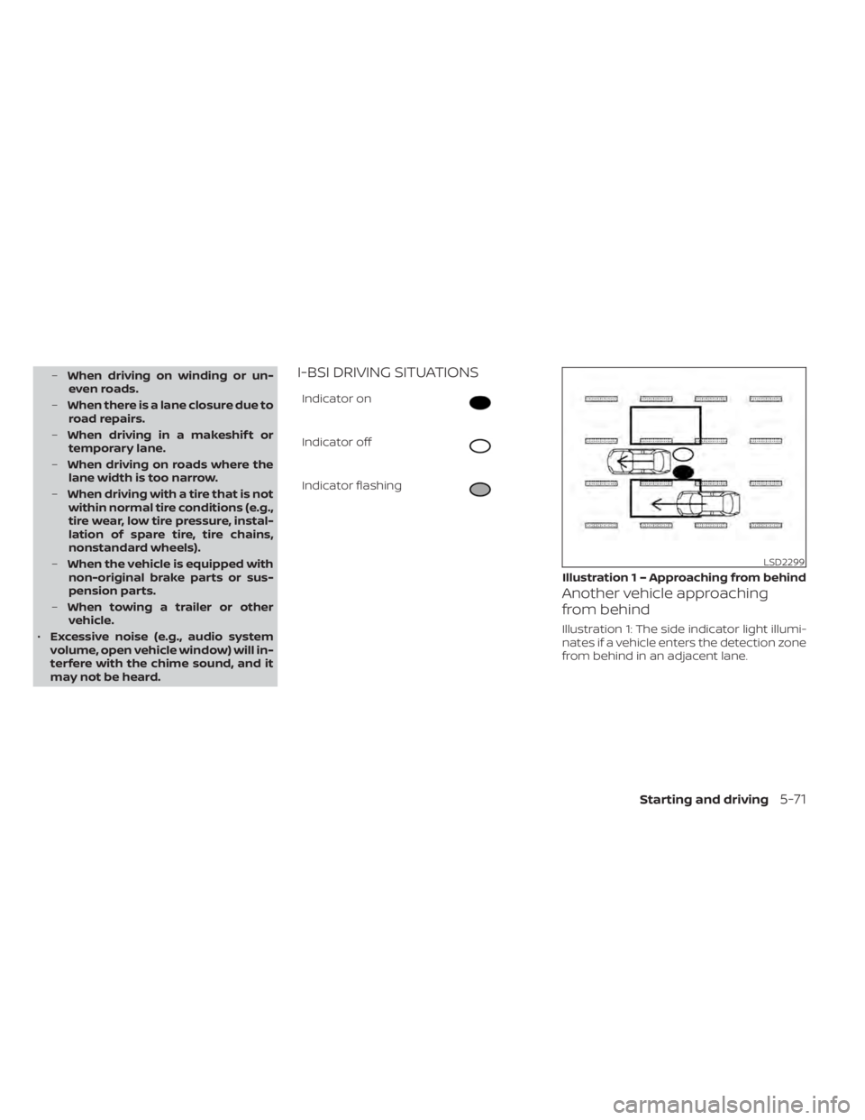 NISSAN PATHFINDER 2023  Owners Manual –When driving on winding or un-
even roads.
– When there is a lane closure due to
road repairs.
– When driving in a makeshif t or
temporary lane.
– When driving on roads where the
lane width i