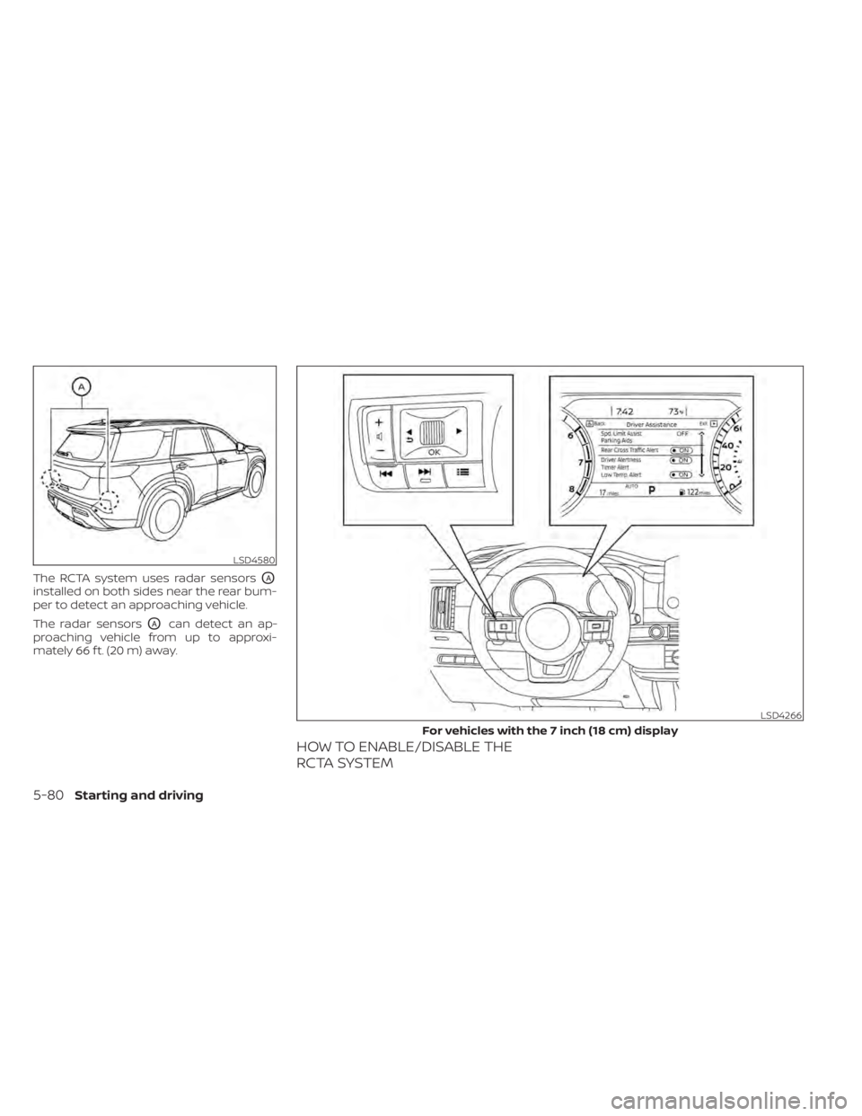 NISSAN PATHFINDER 2023  Owners Manual The RCTA system uses radar sensorsOA
installed on both sides near the rear bum-
per to detect an approaching vehicle.
The radar sensors
OAcan detect an ap-
proaching vehicle from up to approxi-
mately