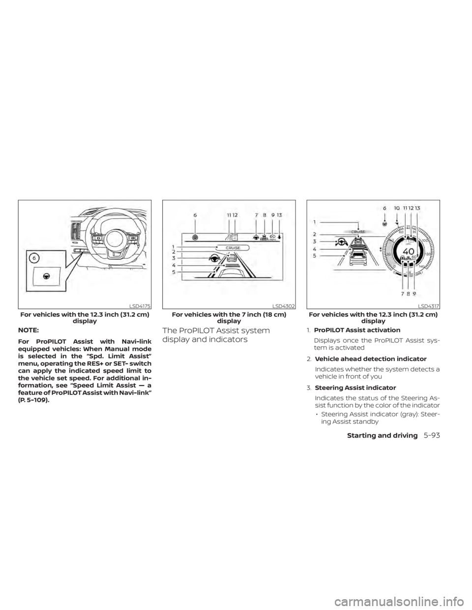 NISSAN PATHFINDER 2023  Owners Manual NOTE:
For ProPILOT Assist with Navi-link
equipped vehicles: When Manual mode
is selected in the “Spd. Limit Assist”
menu, operating the RES+ or SET- switch
can apply the indicated speed limit to
t