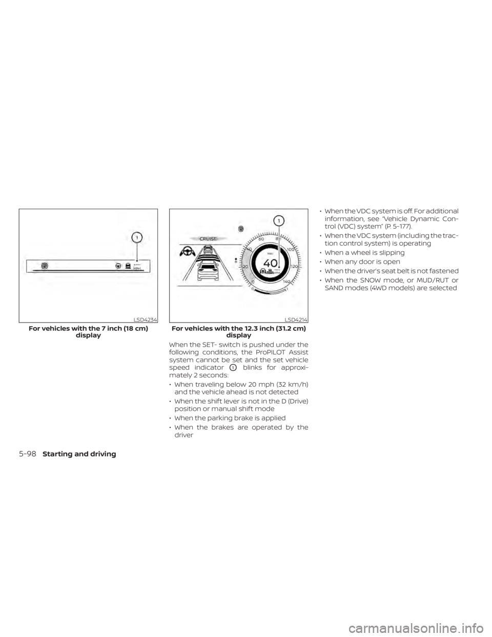 NISSAN PATHFINDER 2023 Owners Manual When the SET- switch is pushed under the
following conditions, the ProPILOT Assist
system cannot be set and the set vehicle
speed indicator
O1blinks for approxi-
mately 2 seconds:
• When traveling b NISSAN PATHFINDER 2023 Owners Manual When the SET- switch is pushed under the
following conditions, the ProPILOT Assist
system cannot be set and the set vehicle
speed indicator
O1blinks for approxi-
mately 2 seconds:
• When traveling b