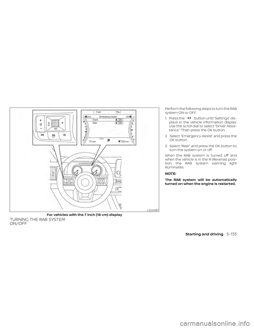 NISSAN PATHFINDER 2023  Owners Manual TURNING THE RAB SYSTEM
ON/OFF
Perform the following steps to turn the RAB
system ON or OFF.
1. Press the
button until “Settings” dis-
plays in the vehicle information display.
Use the scroll dial 