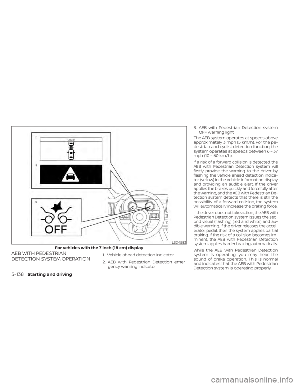 NISSAN PATHFINDER 2023 Owners Manual AEB WITH PEDESTRIAN
DETECTION SYSTEM OPERATION1. Vehicle ahead detection indicator
2. AEB with Pedestrian Detection emer-gency warning indicator 3. AEB with Pedestrian Detection system
OFF warning lig NISSAN PATHFINDER 2023 Owners Manual AEB WITH PEDESTRIAN
DETECTION SYSTEM OPERATION1. Vehicle ahead detection indicator
2. AEB with Pedestrian Detection emer-gency warning indicator 3. AEB with Pedestrian Detection system
OFF warning lig