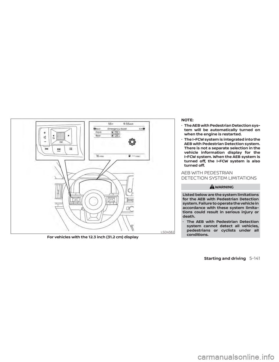 NISSAN PATHFINDER 2023 Owners Manual NOTE:
•The AEB with Pedestrian Detection sys-
tem will be automatically turned on
when the engine is restarted.
• The I-FCW system is integrated into the
AEB with Pedestrian Detection system.
Ther NISSAN PATHFINDER 2023 Owners Manual NOTE:
•The AEB with Pedestrian Detection sys-
tem will be automatically turned on
when the engine is restarted.
• The I-FCW system is integrated into the
AEB with Pedestrian Detection system.
Ther