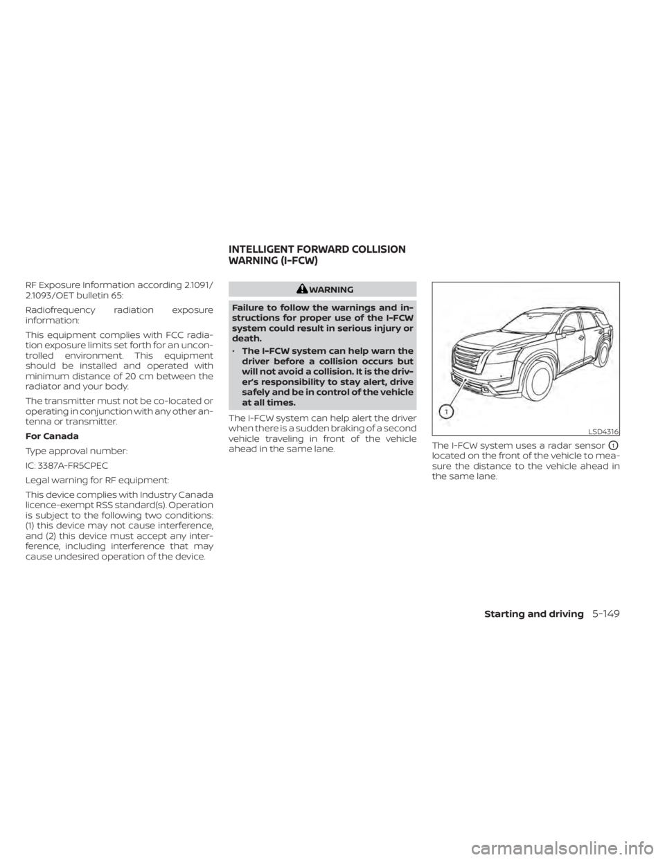 NISSAN PATHFINDER 2023 Owners Manual RF Exposure Information according 2.1091/
2.1093/OET bulletin 65:
Radiofrequency radiation exposure
information:
This equipment complies with FCC radia-
tion exposure limits set forth for an uncon-
tr NISSAN PATHFINDER 2023 Owners Manual RF Exposure Information according 2.1091/
2.1093/OET bulletin 65:
Radiofrequency radiation exposure
information:
This equipment complies with FCC radia-
tion exposure limits set forth for an uncon-
tr