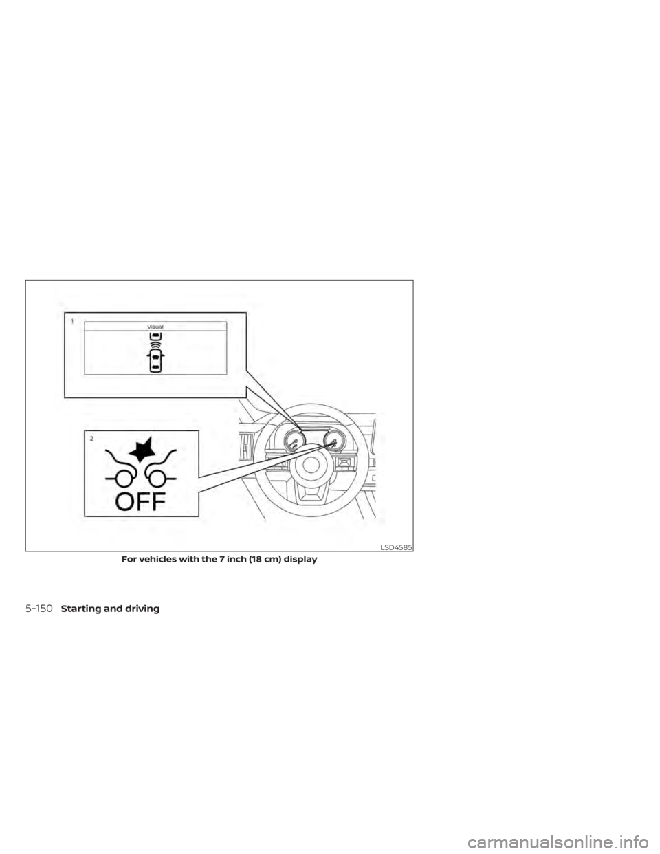 NISSAN PATHFINDER 2023  Owners Manual LSD4585
For vehicles with the 7 inch (18 cm) display
5-150Starting and driving 