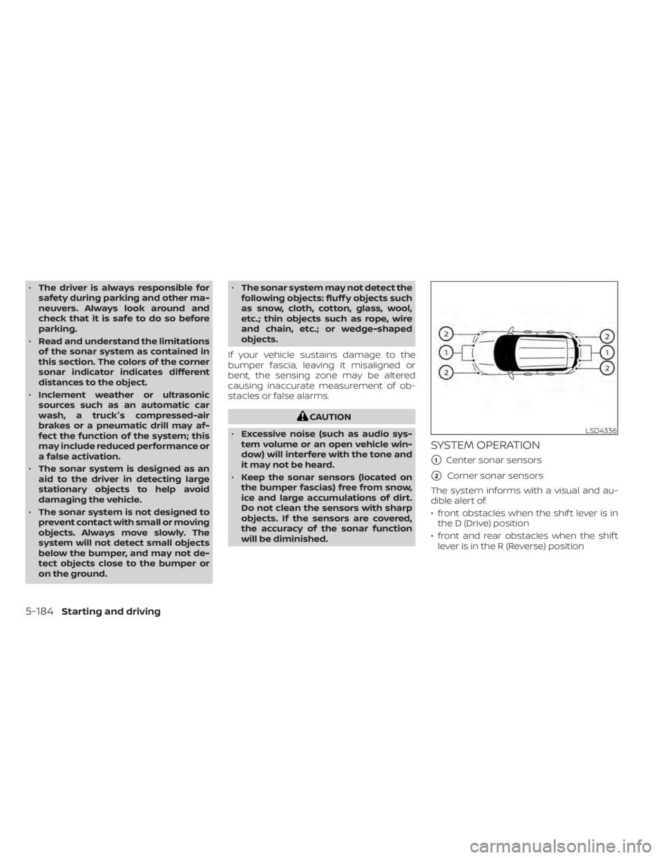 NISSAN PATHFINDER 2023  Owners Manual •The driver is always responsible for
safety during parking and other ma-
neuvers. Always look around and
check that it is safe to do so before
parking.
• Read and understand the limitations
of th