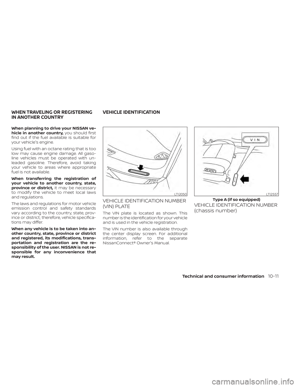 NISSAN PATHFINDER 2023 Owners Manual When planning to drive your NISSAN ve-
hicle in another country,you should first
find out if the fuel available is suitable for
your vehicle's engine.
Using fuel with an octane rating that is too
NISSAN PATHFINDER 2023 Owners Manual When planning to drive your NISSAN ve-
hicle in another country,you should first
find out if the fuel available is suitable for
your vehicle's engine.
Using fuel with an octane rating that is too